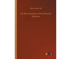 KNYGA Bookshop On the Connexion of the Physical Sciences