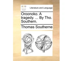 KNYGA Bookshop Oroonoko. a Tragedy. ... by Tho. Southern.