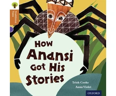 KNYGA Trish Cooke Oxford Reading Tree Traditional Tales: Level 8: How Anansi Got His Stories