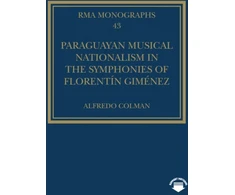 KNYGA Bookshop Paraguayan Musical Nationalism in the Symphonies of Florentin Gimenez
