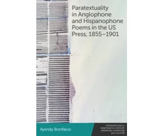 KNYGA Bookshop Paratextuality in Anglophone and Hispanophone Poems in the Us Press, 1855 1901