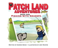 KNYGA Bookshop Patch Land Adventures (book one hardcover) "Fishing with Grandpa"