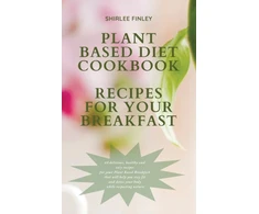 KNYGA Bookshop Plant Based Diet Cookbook - Recipes for Your Breakfast