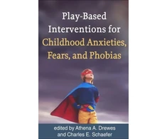 KNYGA Bookshop Play-Based Interventions for Childhood Anxieties, Fears, and Phobias