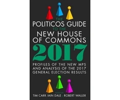 KNYGA Bookshop Politicos Guide to the New House of Commons: Profiles of the New Mps and Analysis of the 2017 General Election Results