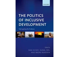 KNYGA Sam (Professor of Politics and Development, IDPM, School of Environment, Education and Development, The University of Manchester) Hickey Politics of Inclusive Development
