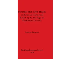 KNYGA Bookshop Portraits and Other Heads on Roman Historical Relief Up to the Age of Septimius Severus