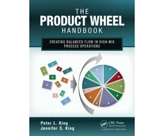 KNYGA Peter L. (Lean Dynamics LLC, Newark, Delaware, USA) King Product Wheel Handbook