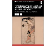 KNYGA Bookshop Psychoanalytic Explorations into the Primal Relationship in Japan and India