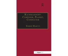 KNYGA Barrie Martyn Rachmaninoff: Composer, Pianist, Conductor