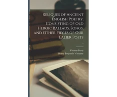 KNYGA Bookshop Reliques of Ancient English Poetry, Consisting of Old Heroic Ballads, Songs, and Other Pieces of Our Ealier Poets; 2