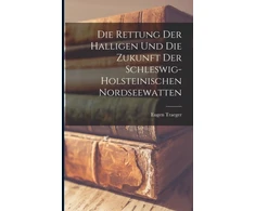 KNYGA Bookshop Rettung Der Halligen Und Die Zukunft Der Schleswig-Holsteinischen Nordseewatten