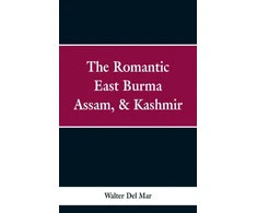 KNYGA Bookshop Romantic East Burma, Assam, &amp; Kashmir