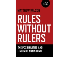 KNYGA Bookshop Rules Without Rulers – The Possibilities and Limits of Anarchism