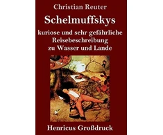 KNYGA Bookshop Schelmuffskys kuriose und sehr gefahrliche Reisebeschreibung zu Wasser und Lande (Großdruck)