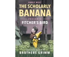 KNYGA Karly West Scholarly Banana Presents Fitcher's Bird