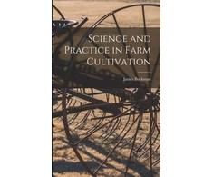 KNYGA James Buckman Science and Practice in Farm Cultivation