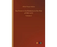 KNYGA Bookshop Sea Power in its Relations to the War of 1812 vol II