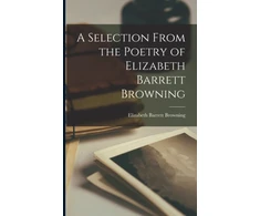 KNYGA Bookshop Selection From the Poetry of Elizabeth Barrett Browning