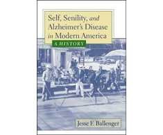 KNYGA Bookshop Self, Senility, and Alzheimer's Disease in Modern America