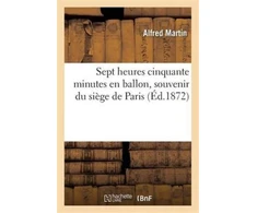 KNYGA Bookshop Sept Heures Cinquante Minutes En Ballon, Souvenir Du Siege de Paris