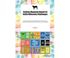 KNYGA Bookshop Serbian Mountain Hound 20 Selfie Milestone Challenges Serbian Mountain Hound Milestones for Memorable Moments, Socialization, Indoor &amp; Outdoor Fun, Training Volume 3