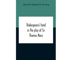 KNYGA Bookshop Shakespeare'S Hand In The Play Of Sir Thomas More