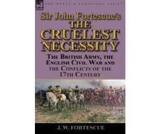 KNYGA Bookshop Sir John Fortescue's 'The Cruelest Necessity'