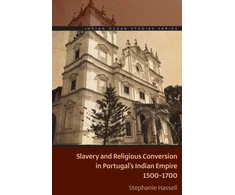 KNYGA Bookshop Slavery and Religious Conversion in Portugal's Indian Empire, 1500-1700