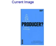 KNYGA Bookshop So You Want To Be A Theatre Producer?
