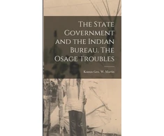 KNYGA Bookshop State Government and the Indian Bureau. The Osage Troubles