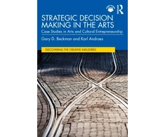 KNYGA Gary D. (North Carolina State University, USA) Beckman Strategic Decision Making in the Arts