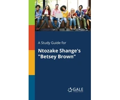 KNYGA Bookshop Study Guide for Ntozake Shange's "Betsey Brown"