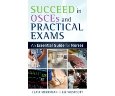 KNYGA Bookshop Succeed in OSCEs and Practical Exams: An Essential Guide for Nurses