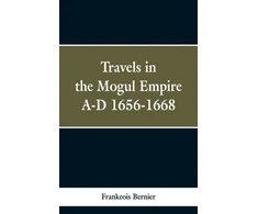 KNYGA Bookshop Travels in the Mogul Empire, A.D. 1656-1668