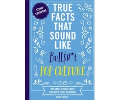 KNYGA Bookshop True Facts That Sound Like Bull$#*t: Pop Culture