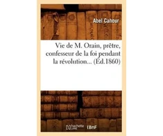 KNYGA Bookshop Vie de M. Orain, Pretre, Confesseur de la Foi Pendant La Revolution (Ed.1860)