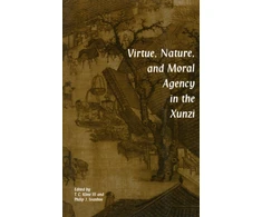 KNYGA Bookshop Virtue, Nature, and Moral Agency in the Xunzi