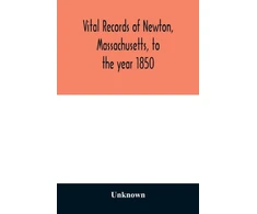 KNYGA Bookshop Vital records of Newton, Massachusetts, to the year 1850