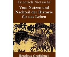 KNYGA Bookshop Vom Nutzen und Nachteil der Historie fur das Leben (Großdruck)