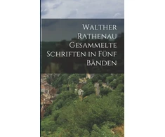 KNYGA Bookshop Walther Rathenau Gesammelte Schriften in Funf Banden