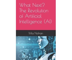 KNYGA Bookshop What Next? The Revolution of Artificial Intelligence (AI)