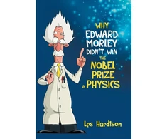 KNYGA Bookshop Why Edward Morley Didn't Win the Nobel Prize in Physics