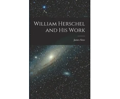 KNYGA Bookshop William Herschel and His Work