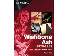 KNYGA Bookshop Wishbone Ash 1970 to 1982 On Track