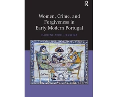 KNYGA Bookshop Women, Crime, and Forgiveness in Early Modern Portugal