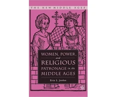 KNYGA Bookshop Women, Power, and Religious Patronage in the Middle Ages