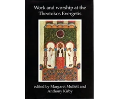 KNYGA Bookshop Work and Worship at the Theotokos Evergetis 1050-1200