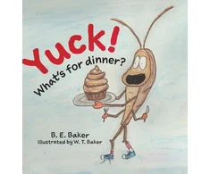 KNYGA B E Baker Yuck! What's for Dinner?