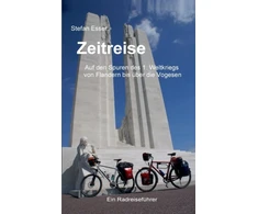 KNYGA Bookshop Zeitreise - Auf den Spuren des 1. Weltkriegs von Flandern bis uber die Vogesen